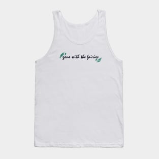 gone with the fairies Tank Top